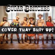 Sugar Britches - Cover that shit up! (2026) [Hi-Res]