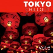 VA - Tokyo Chillout, Vol. 6 (2021)