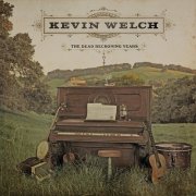 Kevin Welch - The Dead Reckoning Years (2018)