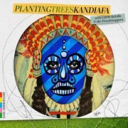 Kandiafa - Planting Trees (2020)