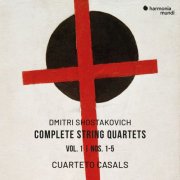 Cuarteto Casals - Shostakovich: Complete String Quartets, Vol. 1, Nos. 1-5 (2024) [Hi-Res]