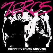 The Zeros ‎– Don't Push Me Around (Rare and unreleased tracks from 1977) (1991)