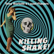 Tony Borlotti e I Suoi Flauers - Killing Shake! EP (2025) Hi-Res