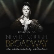 Evynne Hollens - Never Enough Broadway: The Contemporary Collection (2018)