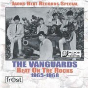 The Vanguards - Beat On The Rocks 1965-1968 (2005)