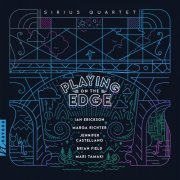 Sirius Quartet - Playing on the Edge (2019) [Hi-Res]