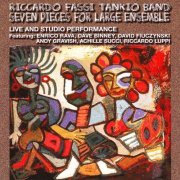 Riccardo Fassi Tankio Band - Seven Pieces For Large Ensemble (2007) [FLAC] {CDH 891.2} CD-Rip