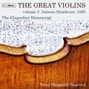 Peter Sheppard Skærved - The Great Violins, Vol. 3: Antonio Stradivari, 1685 - The Klagenfurt Manuscript (2020) [Hi-Res]