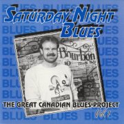 VA - Saturday Night Blues - The Great Canadian Blues Project Vol. 1 (1991)