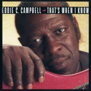 Eddie C. Campbell - That's When I Know (1994)