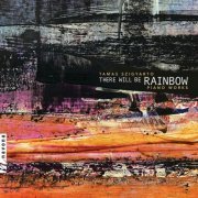 Tamas Szigyarto - There Will Be Rainbow (2023) [Hi-Res]