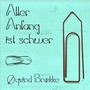 Øyvind Brække - Aller Anfang ist schwer (2021) Hi Res