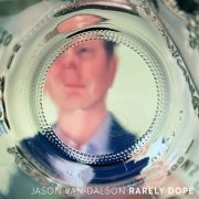 Jason Van Dalson - Rarely Dope (2023) Hi Res