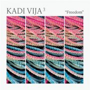 Kadi Vija 3 - Freedom (2025) [Hi-Res]