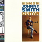 Johnny Smith - The Sound Of The Johnny Smith Guitar (1960) [2017 SHM-CD Jazz Masters Collection 1200]