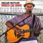 Oscar Butler - Smooth Like Gravy (2016)