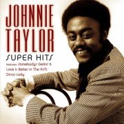 Johnnie Taylor - Super Hits (2002)