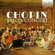 Alessandro Deljavan, Wolfram Schmitt-Leonardy, Alwin Bär, Rem Urasin, Zlata Chochieva, Vincenzo Maltempo - Chopin: Salon Concert (2025)