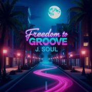 J.soul - Freedom To Groove (2025)