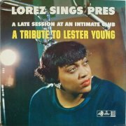 Lorez Alexandria - Lorez Sings Pres, A Tribute To Lester Young (1957) FLAC