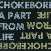 Chokebore - A Part from Life (2003) CD-Rip