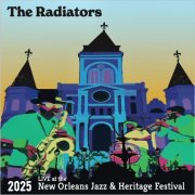The Radiators - Live At The 2025 New Orleans Jazz & Heritage Festival (2025)