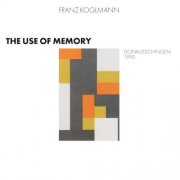 Franz Koglmann - The Use Of Memory (1991)