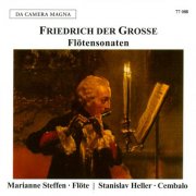 Marianne Steffen and Stanislav Heller - Friedrich der Große: Flute Sonatas Nos. 2,9,11,14,117 (2025)
