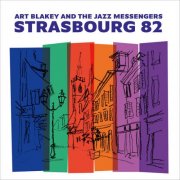 Art Blakey & The Jazz Messengers - Strasbourg 82 (2025) [Hi-Res]