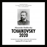 Alexander Sladkovsky - Tchaikovsky 2020 - Symphony No. 3 in D major, Op. 29 (2020)