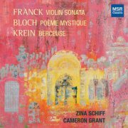 Zina Schiff & Cameron Grant - Franck, Bloch and Krein: Music for Violin and Piano (2015)