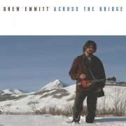 Drew Emmitt - Across the Bridge (2005)