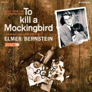 Elmer Bernstein - To Kill a Mockingbird (2021) [Hi-Res]
