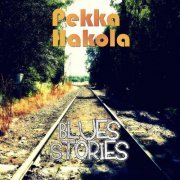 Pekka Hakola - Blues Stories (2020)