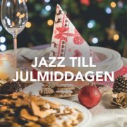 VA - Jazz Till Julmiddagen (2020) flac