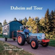 Fidelius Waldvogel - Daheim auf Tour (2022)