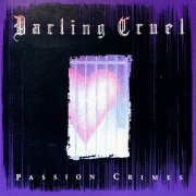 Darling Cruel - Passion Crimes (1989)