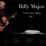 Billy Major - I Hear You Calling Me (2020)