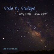 Gary Smith - Stella by Starlight (2020)