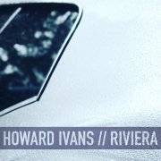 Howard Ivans - Riviera (2020)