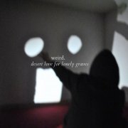 Weird. - Desert Love For Lonely Graves (10th anniversary) (2023) Hi-Res