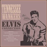 Tennessee Wankers - Elvis Connection (2020) Hi Res