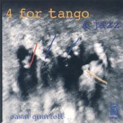 Casal Quartett - 4 for Tango & Jazz (2025)