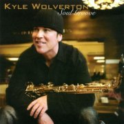 Kyle Wolverton - Soul Groove (2008)