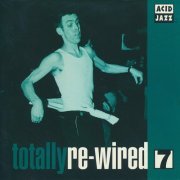 VA - Totally Re-Wired 7 (1996) [CD-Rip]