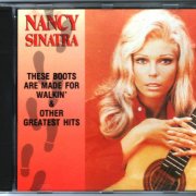 Nancy Sinatra - These Boots Are Made For Walkin' & Other Greatest Hits (1996)
