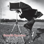 Aaron Heick & John Di Martino Romantic Jazz Trio - Smooth Operator (2021)