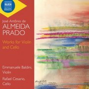 Emmanuele Baldini, Rafael Cesario - Almeida Prado: Works for Violin and Cello (2024) [Hi-Res]