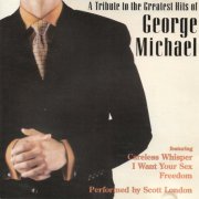 Scott London - A Tribute to the Greatest Hits of George Michael (2000)