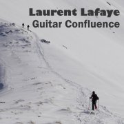 Laurent Lafaye - Guitar Confluence (2018) [Hi-Res]